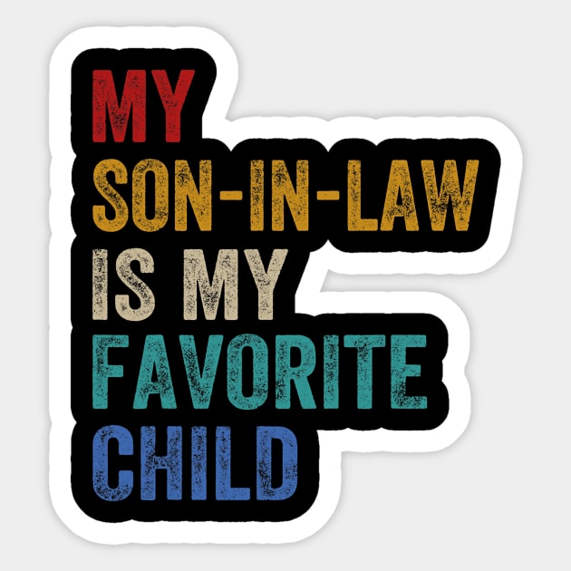 My Son In Law Is My Favorite Child Funny Family Humour Retro Sticker by abbeheimkatt